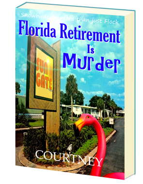 Florida Retirement Is Murder - The Perfect Gumshoe Sleuth Detective Adventure in a Florida Snowbird Mobile Home | Trailer Park Retirement Community Bestselling Award Winning Cozy Snowbird Comedy Sleuth Adventure Mystery Series available on Ingram Distribution